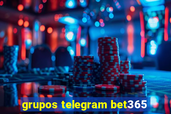 grupos telegram bet365